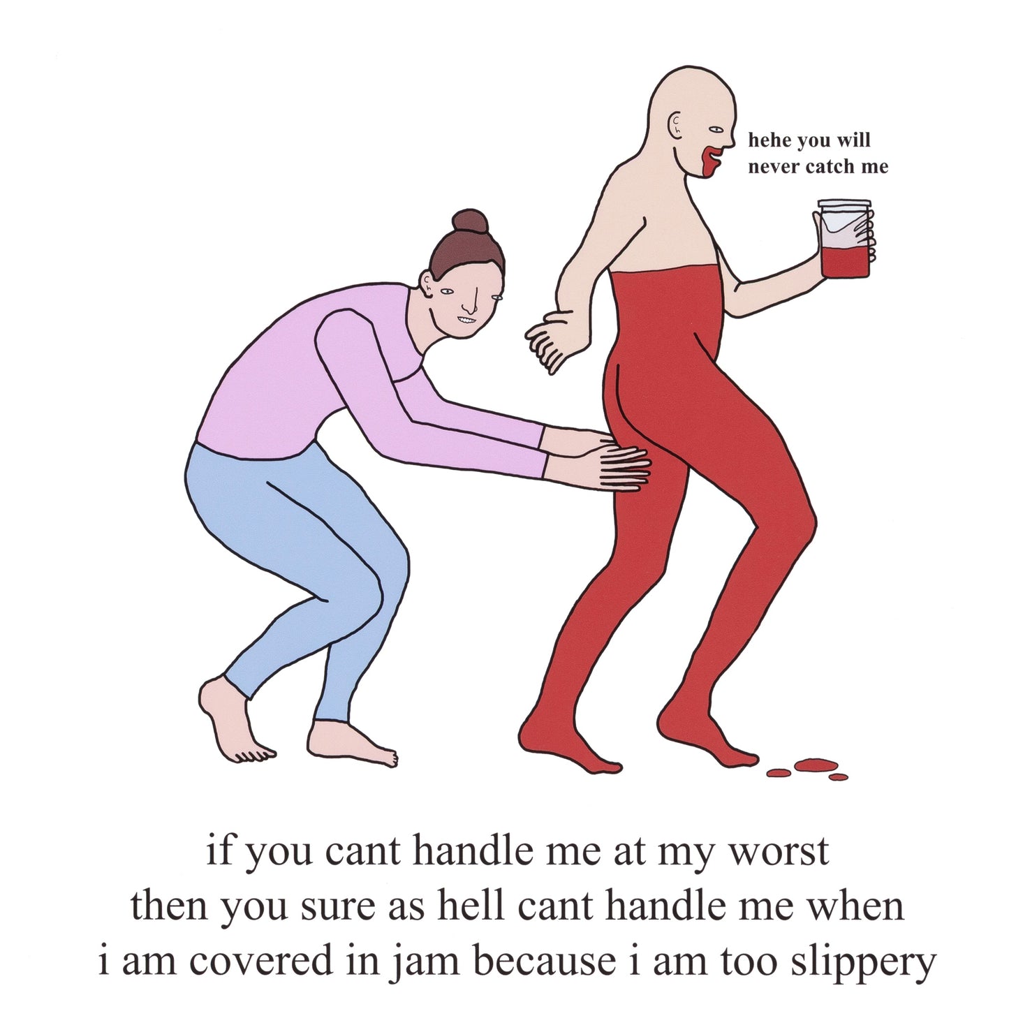 Cartoon of a person in a red slipper with jam on it, being chased by another person.