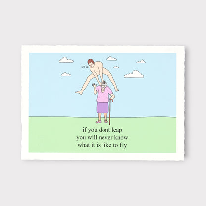 Cartoon illustration of a person standing on another person's shoulders with text 'if you don't leap, you will never know what it is like to fly'.