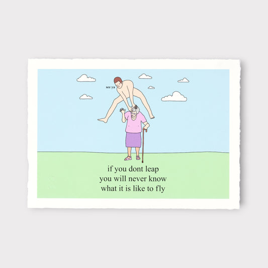 Cartoon illustration of a person standing on another person's shoulders with text 'if you don't leap, you will never know what it is like to fly'.