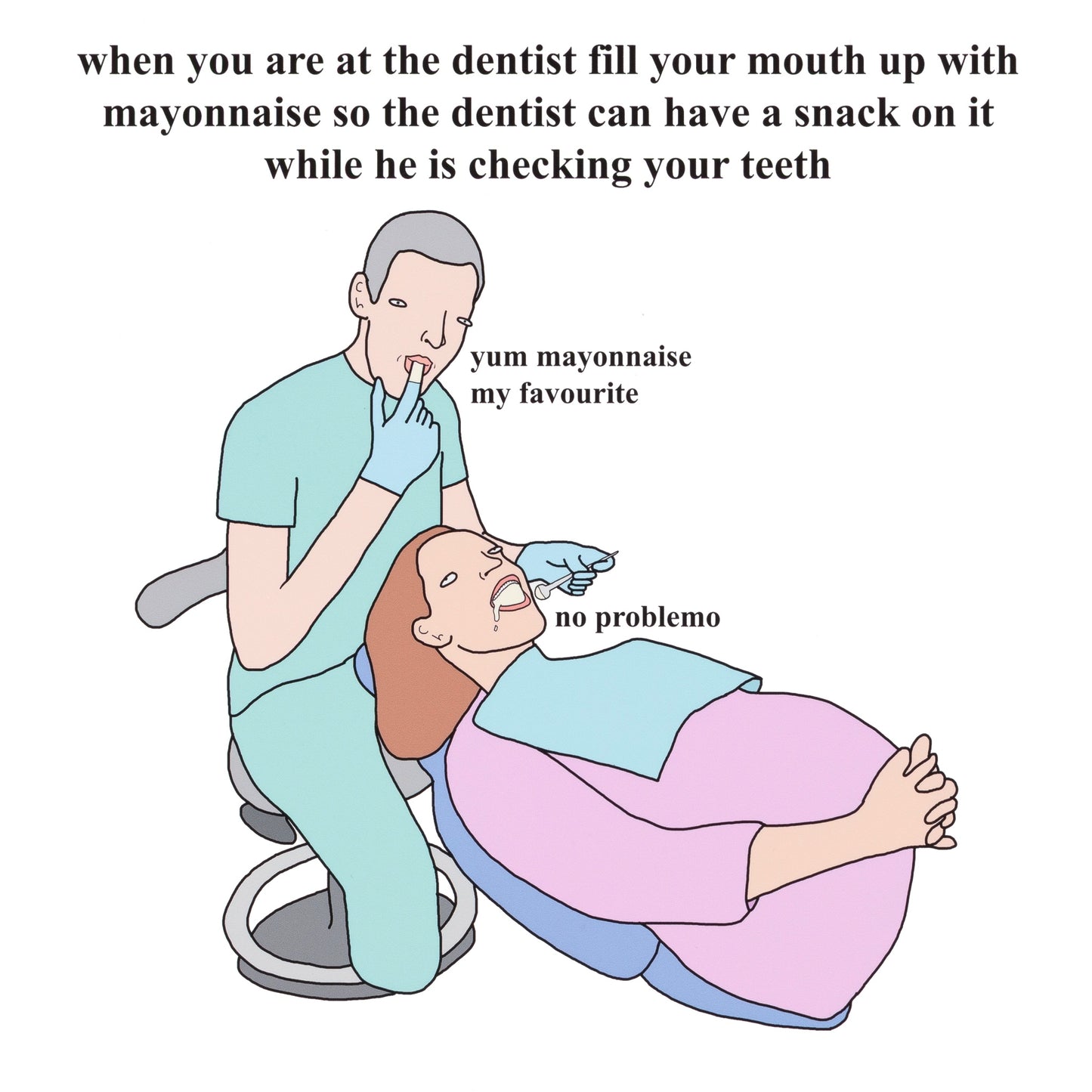 Cartoon of a dentist and patient with text about using mayonnaise during a dental check-up.